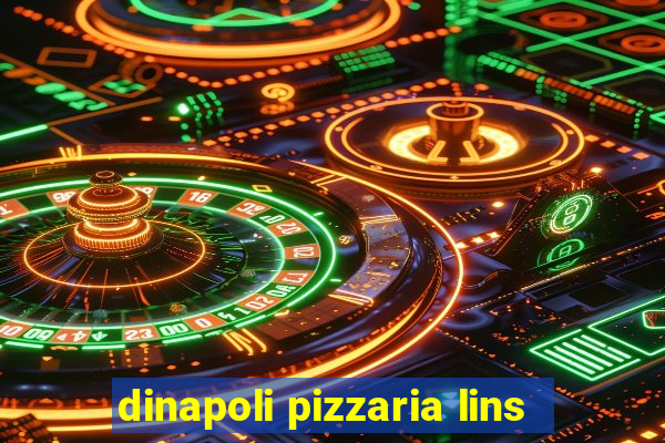 dinapoli pizzaria lins